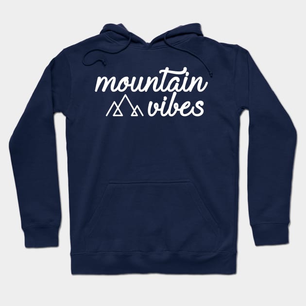 Mountain Vibes! Hoodie by thesimplenomads